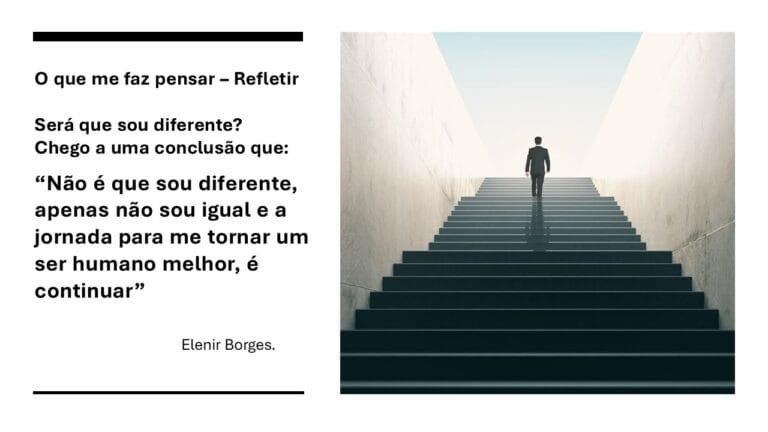 O que me faz pensar – refletir Será que sou diferente?